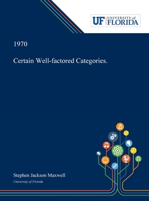 Certain Well-factored Categories. by Stephen Maxwell