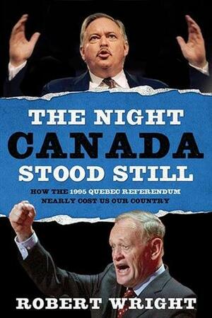 The Night Canada Stood Still by Robert A. Wright