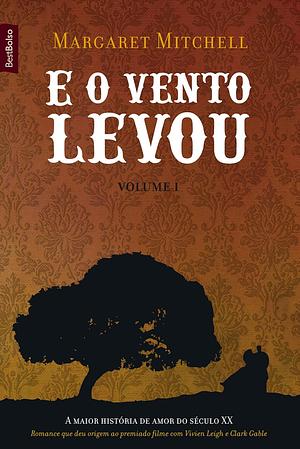 E tudo o Vento Levou - Volume I by Margaret Mitchell