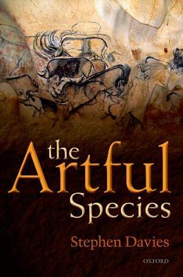 The Artful Species: Aesthetics, Art, and Evolution by Stephen Davies