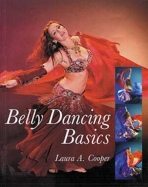 Belly Dance: Step-By-Step by Laura A. Cooper