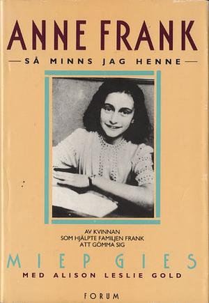 Anne Frank: så minns jag henne by Miep Gies