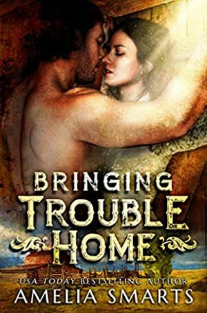 Bringing Trouble Home (Lost and Found in Thorndale Book 1) by Amelia Smarts