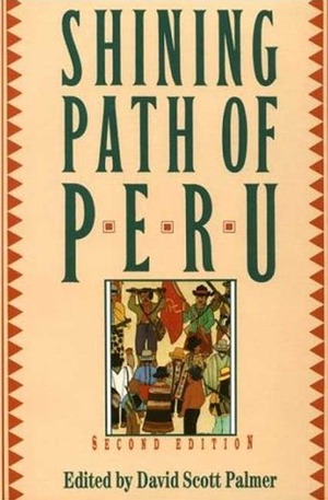 The Shining Path of Peru by David Scott Palmer