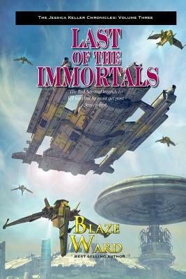 Last of the Immortals by Blaze Ward