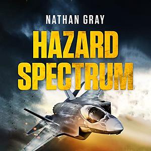 Hazard Spectrum: Life in the Danger Zone by the Fleet Air Arm's Top Gun by Nathan Gray