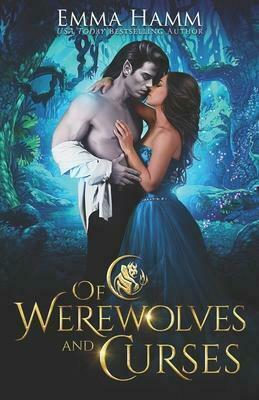 Of Werewolves and Curses by Emma Hamm