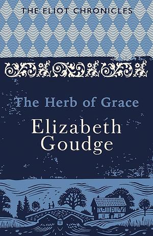 The Herb of Grace by Elizabeth Goudge