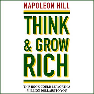 Think and Grow Rich by Napoleon Hill