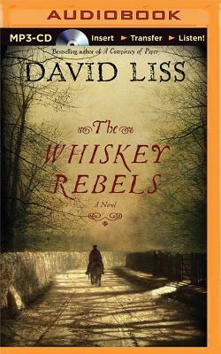 The Whiskey Rebels by David Liss