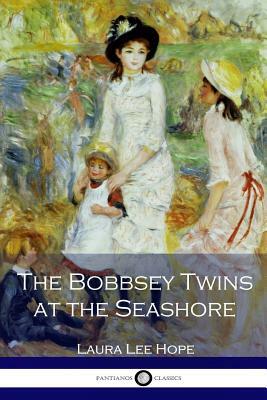 The Bobbsey Twins at the Seashore by Laura Lee Hope