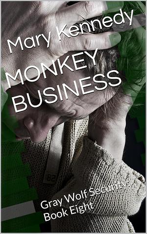  MONKEY BUSINESS by Mary Kennedy