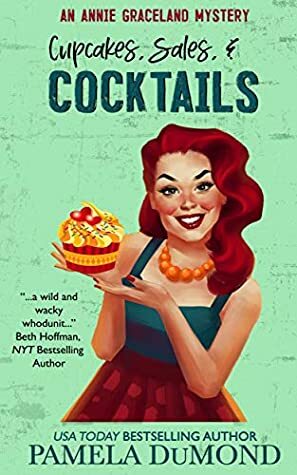 Cupcakes, Sales, and Cocktails by Pamela DuMond