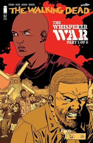 The Walking Dead, Issue #157 by Stefano Gaudiano, Cliff Rathburn, Robert Kirkman, Charlie Adlard