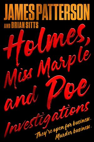 Holmes, Miss Marple &amp; Poe Investigations by Brian Sitts, James Patterson