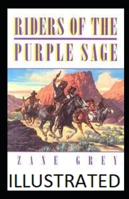 Riders of the Purple Sage Illustrated by Zane Grey