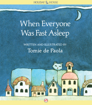 When Everyone Was Fast Asleep by Tomie dePaola