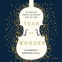 Year of Wonder: Classical Music to Enjoy Day by Day by 