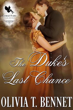 The Duke's Last Chance by Olivia T. Bennet