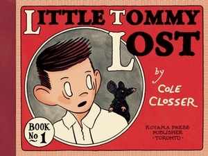 Little Tommy Lost: Book One by Cole Closser