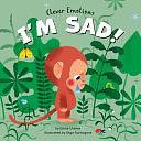 I'm Sad! by Elena Ulyeva, Clever Publishing