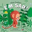 I'm Sad! by Clever Publishing, Elena Ulyeva