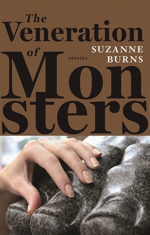 The Veneration of Monsters by Suzanne Burns
