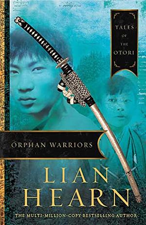 Orphan Warriors by Lian Hearn
