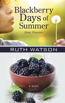 Blackberry Days of Summer by Ruth P. Watson