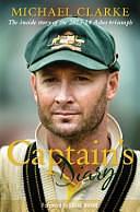 Captain's Diary: The Inside Story of the 2013-14 Ashes Triumph by Michael Clarke