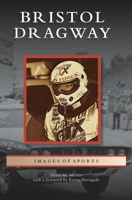 Bristol Dragway by David McGee