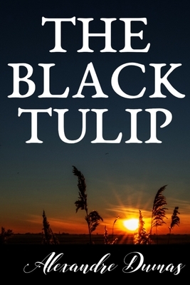 THE BLACK TULIP Alexandre Dumas: Historical Literature Friction Published in 1850 by Alexandre Dumas