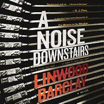 A Noise Downstairs by Linwood Barclay