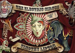 The Electric Circus by Timothy Lipton