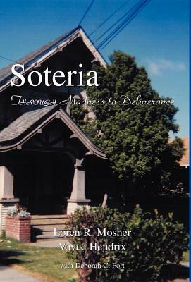 Soteria by Loren R. Mosher Voyce Hendrix Fort, Loren R. Mosher