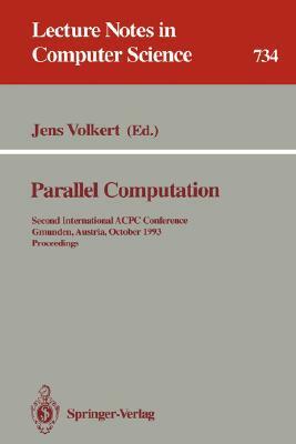 Parallel Computation: Second International Acpc Conference, Gmunden, Austria, October 4-6, 1993. Proceedings by 