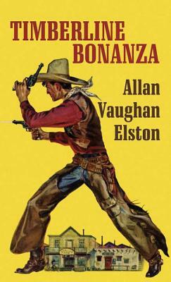 Timberline Bonanza by Allan Vaughan Elston