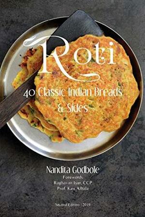 Roti: 40 Classic Indian Breads & Sides by Nandita Godbole, Ken Albala, Raghavan Iyer, R Umashankar