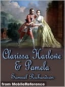 Clarissa Harlowe and Pamela by Samuel Richardson