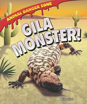 Gila Monster! by Willow Clark