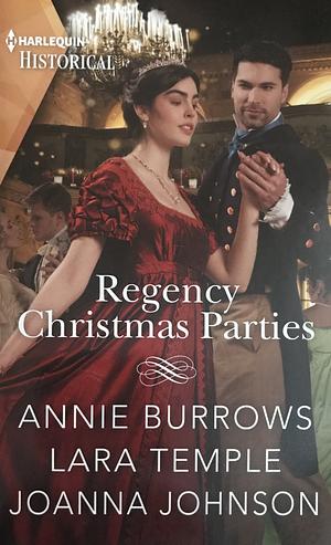 Regency Christmas Parties by Lara Temple, Joanna Johnson, Annie Burrows