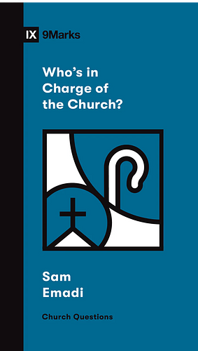 Who's in Charge of the Church? by Sam Emadi