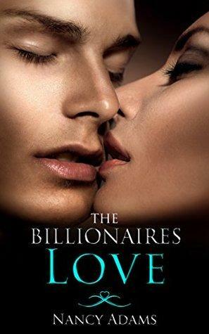 The Billionaires Love by Nancy Adams