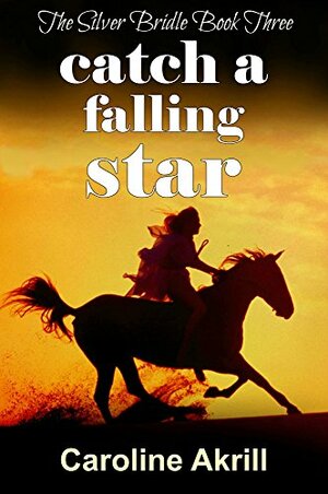 Catch a Falling Star by Caroline Akrill