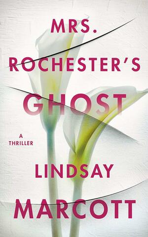 Mrs. Rochester's Ghost by Lindsay Marcott