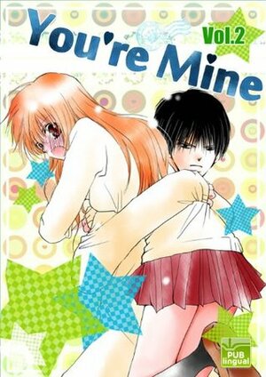 You're Mine Vol. 2 by Ryoku