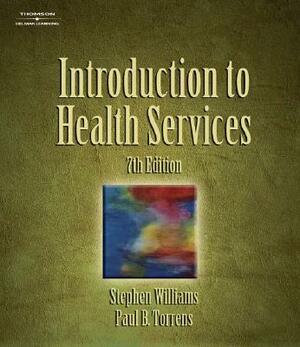 Introduction to Health Services by Paul R. Torrens, Stephen J. Williams