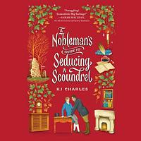 A Nobleman's Guide to Seducing a Scoundrel by KJ Charles