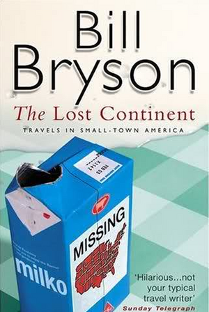 The Lost Continent: Travels in Small-town America by Bill Bryson