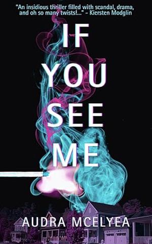 If You See Me by Audra McElyea